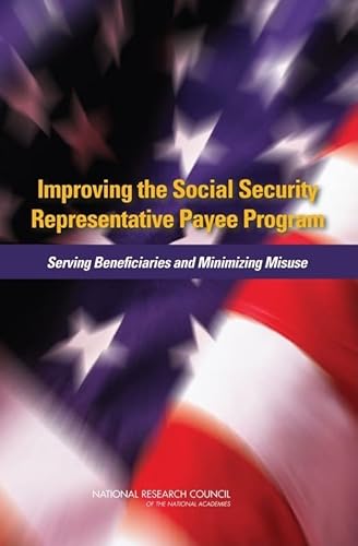 Beispielbild fr Improving the Social Security Representative Payee Program : Serving Beneficiaries and Minimizing Misuse zum Verkauf von Better World Books Ltd