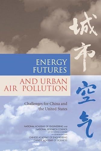 Stock image for Energy Futures and Urban Air Pollution: Challenges for China and the United States for sale by Big River Books