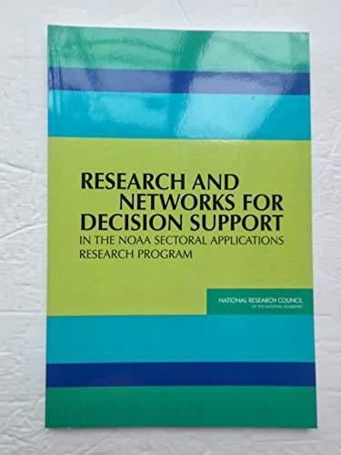 Imagen de archivo de Research and Networks for Decision Support in the Noaa Sectoral Applications Research Program a la venta por ThriftBooks-Dallas
