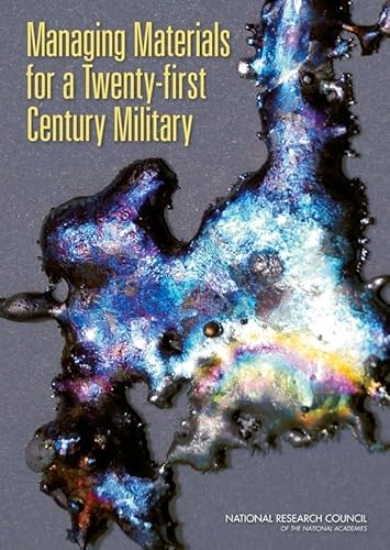 Managing Materials for a Twenty-first Century Military (9780309112574) by National Research Council; Division On Engineering And Physical Sciences; National Materials Advisory Board; Committee On Assessing The Need For A...