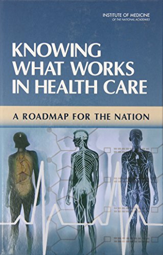 Imagen de archivo de Knowing What Works in Health Care: A Roadmap for the Nation a la venta por Wonder Book