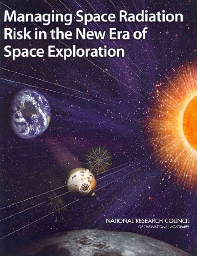 Managing Space Radiation Risk in the New Era of Space Exploration (9780309113830) by National Research Council; Division On Engineering And Physical Sciences; Aeronautics And Space Engineering Board; Committee On The Evaluation Of...