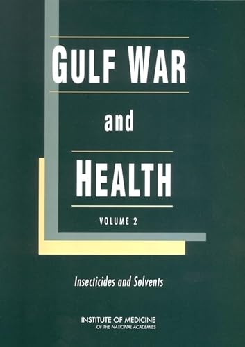 Gulf War and Health: Volume 2: Insecticides and Solvents (9780309113892) by Institute Of Medicine; Board On Health Promotion And Disease Prevention; Committee On Gulf War And Health: Literature Review Of Pesticides And...