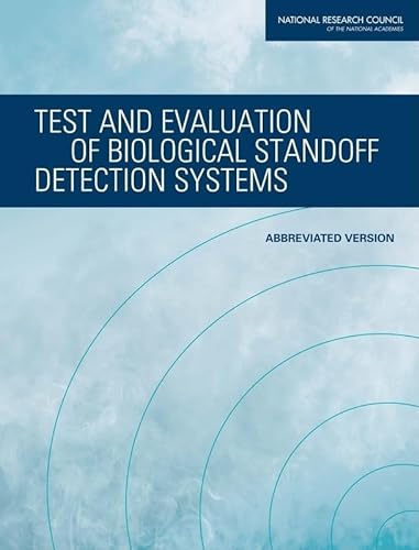 Test and Evaluation of Biological Standoff Detection Systems: Abbreviated Version (9780309114431) by National Research Council; Division On Earth And Life Studies; Board On Life Sciences; Board On Chemical Sciences And Technology; Committee On...