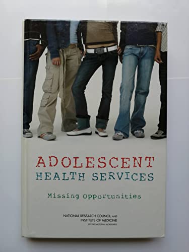Imagen de archivo de Adolescent Health Services: Missing Opportunities a la venta por Wonder Book