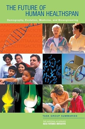 Stock image for The Future of Human Healthspan: Demography, Evolution, Medicine, and Bioengineering: Task Group Summaries for sale by HPB-Red