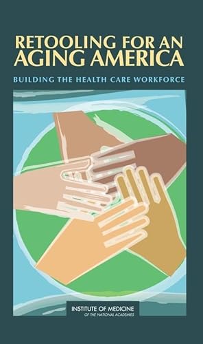 Imagen de archivo de Retooling for an Aging America: Building the Health Care Workforce a la venta por Wonder Book
