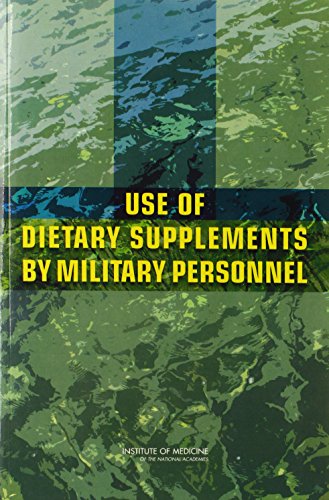 Stock image for USE OF DIETARY SUPPLEMENTS BY MILITARY PERSONNEL for sale by Second Story Books, ABAA