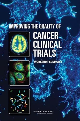 Stock image for Improving The Quality Of Cancer Clinical Trials: Workshop Summary for sale by Revaluation Books