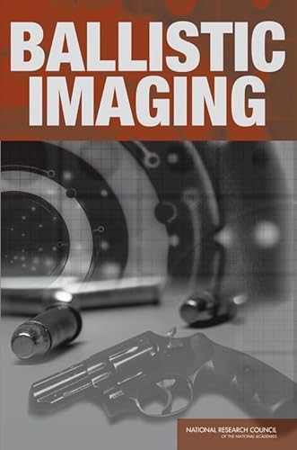 Ballistic Imaging (9780309117241) by National Research Council; Division On Engineering And Physical Sciences; National Materials Advisory Board; Division Of Behavioral And Social...