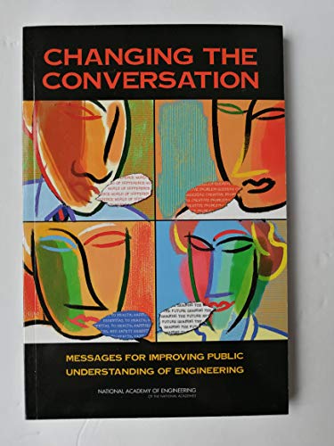 Imagen de archivo de Changing the Conversation: Messages for Improving Public Understanding of Engineering a la venta por SecondSale