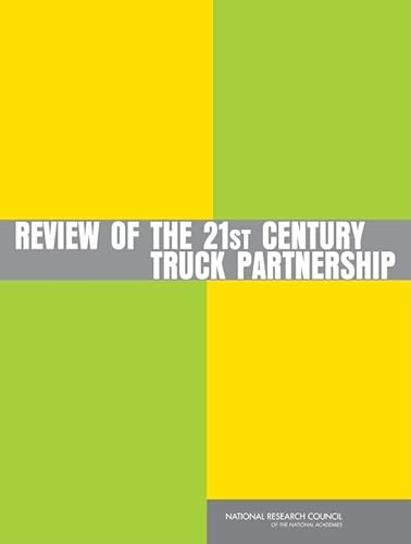 Review of the 21st Century Truck Partnership (9780309122085) by National Research Council; Division On Engineering And Physical Sciences; Board On Energy And Environmental Systems; Committee To Review The 21st...