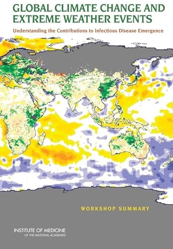 Beispielbild fr Global Climate Change and Extreme Weather Events: Understanding the Contributions to Infectious Disease Emergence- Workshop Summary zum Verkauf von Revaluation Books