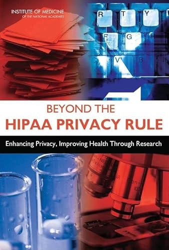 Imagen de archivo de Beyond the HIPAA Privacy Rule : Enhancing Privacy, Improving Health Through Research a la venta por Better World Books