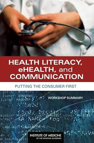 Imagen de archivo de Health Literacy, eHealth, and Communication: Putting the Consumer First: Workshop Summary a la venta por Wonder Book