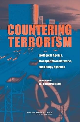 9780309127073: Countering Terrorism: Biological Agents, Transportation Networks, and Energy Systems: Summary of a U.S.-Russian Workshop