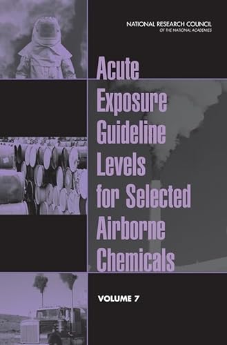 Stock image for Acute Exposure Guideline Levels for Selected Airborne Chemicals: Volume 7 for sale by THE SAINT BOOKSTORE