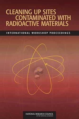 Stock image for Cleaning Up Sites Contaminated with Radioactive Materials: International Workshop Proceedings for sale by GF Books, Inc.