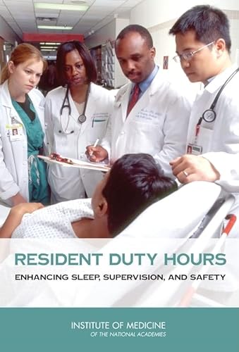 9780309127769: Resident Duty Hours: Enhancing Sleep, Supervision, and Safety