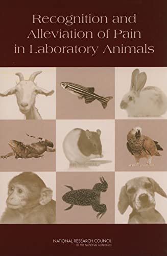 Recognition and Alleviation of Pain in Laboratory Animals (9780309128346) by National Research Council; Division On Earth And Life Studies; Institute For Laboratory Animal Research; Committee On Recognition And Alleviation...