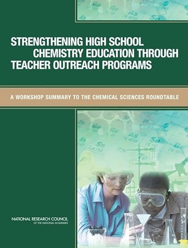 Beispielbild fr Strengthening High School Chemistry Education Through Teacher Outreach Programs : A Workshop Summary to the Chemical Sciences Roundtable zum Verkauf von Better World Books