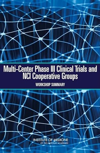 Stock image for Multi-Center Phase III Clinical Trials and NCI Cooperative Groups: Workshop Summary for sale by Revaluation Books