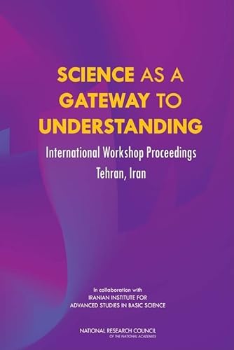 Imagen de archivo de Science as a Gateway to Understanding: International Workshop Proceedings, Tehran, Iran a la venta por Good Buy 2 You LLC