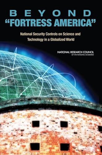 Imagen de archivo de Beyond 'Fortress America': National Security Controls on Science and Technology in a Globalized World a la venta por GF Books, Inc.