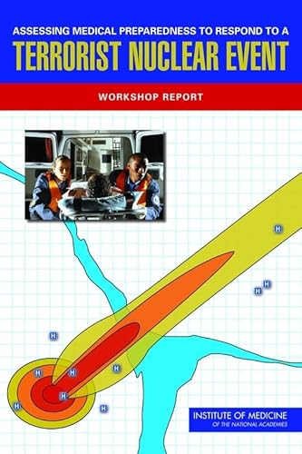 Imagen de archivo de Assessing Medical Preparedness to Respond to a Terrorist Nuclear Event Workshop Report a la venta por PBShop.store US