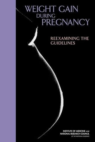 Beispielbild fr Weight Gain During Pregnancy: Reexamining the Guidelines zum Verkauf von Wonder Book