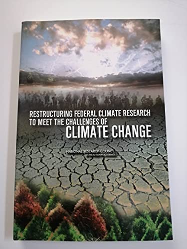 Beispielbild fr Restructuring Federal Climate Research to Meet the Challenges of Climate Change zum Verkauf von Wonder Book