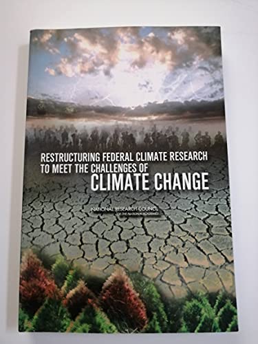 Imagen de archivo de Restructuring Federal Climate Research to Meet the Challenges of Climate Change a la venta por Wonder Book