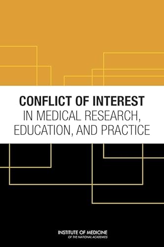 Conflict of Interest in Medical Research, Education, and Practice (9780309131889) by Institute Of Medicine; Board On Health Sciences Policy; Committee On Conflict Of Interest In Medical Research, Education, And Practice