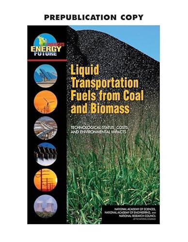 Stock image for Liquid Transportation Fuels from Coal and Biomass: Technological Status, Costs, and Environmental Impacts (America's Energy Future) for sale by HPB-Red