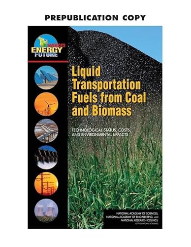 Stock image for Liquid Transportation Fuels from Coal and Biomass : Technological Status, Costs, and Environmental Impacts for sale by Better World Books