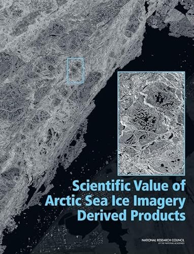 Stock image for Scientific Value of Arctic Sea Ice Imagery Derived Products for sale by Revaluation Books