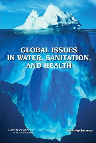 Stock image for Global Issues in Water, Sanitation, and Health: Workshop Summary [With DVD] for sale by ThriftBooks-Dallas