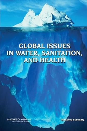 9780309138727: Global Issues in Water, Sanitation, and Health: Workshop Summary