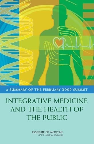 Beispielbild fr Integrative Medicine and the Health of the Public: A Summary of the February 2009 Summit zum Verkauf von Wonder Book