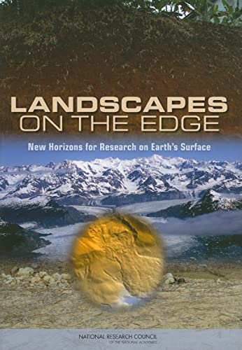 Landscapes on the Edge: New Horizons for Research on Earth's Surface (9780309140249) by National Research Council; Division On Earth And Life Studies; Board On Earth Sciences And Resources; Committee On Challenges And Opportunities In...