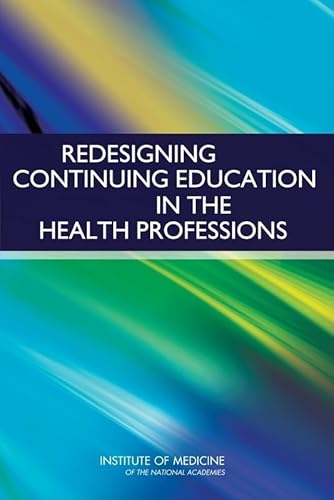 Beispielbild fr Redesigning Continuing Education in the Health Professions zum Verkauf von Wonder Book