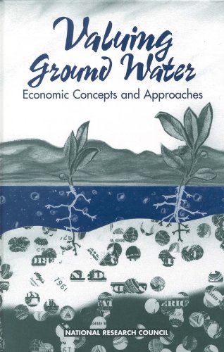 Valuing Ground Water: Economic Concepts and Approaches (9780309141697) by National Research Council; Division On Earth And Life Studies; Commission On Geosciences, Environment And Resources; Committee On Valuing Ground Water