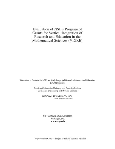 Stock image for Evaluation of NSF's Program of Grants for Vertical Integration of Research and Education in the Mathematical Sciences (VIGRE) for sale by Irish Booksellers