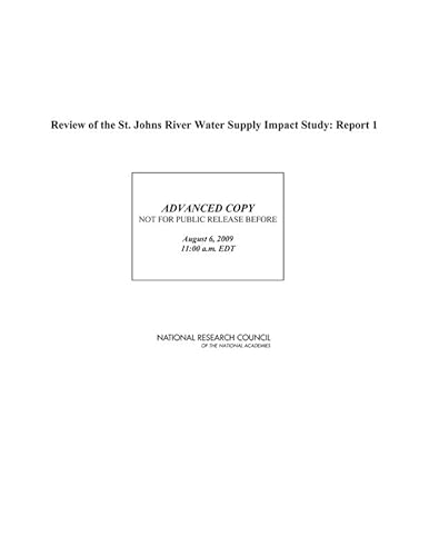 Review of the St. Johns River Water Supply Impact Study: Report 1 (9780309142229) by National Research Council; Division On Earth And Life Studies; Water Science And Technology Board; Committee To Review The St. Johns River Water...