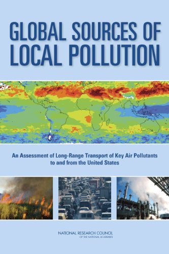 Imagen de archivo de Global Sources of Local Pollution : An Assessment of Long-Range Transport of Key Air Pollutants to and from the United States a la venta por Better World Books: West