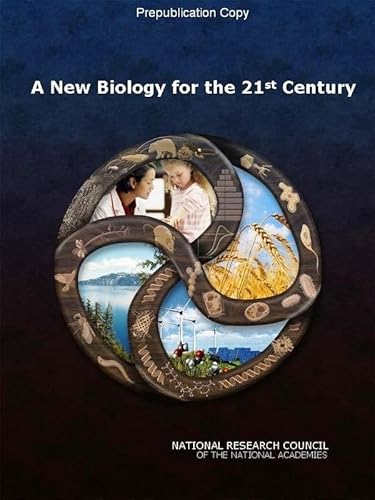 A New Biology for the 21st Century (9780309144889) by National Research Council; Division On Earth And Life Studies; Board On Life Sciences; Committee On A New Biology For The 21st Century: Ensuring...