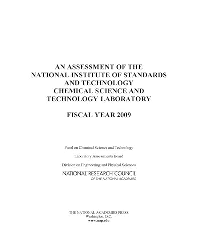 An Assessment of the National Institute of Standards and Technology Chemical Science and Technology Laboratory: Fiscal Year 2009 (9780309145091) by National Research Council; Division On Engineering And Physical Sciences; Laboratory Assessments Board; Panel On Chemical Science And Technology