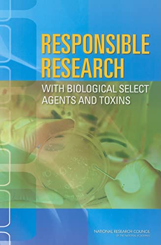 Responsible Research with Biological Select Agents and Toxins (Biosecurity) (9780309145350) by National Research Council; Division On Earth And Life Studies; Board On Life Sciences; Committee On Laboratory Security And Personnel Reliability...