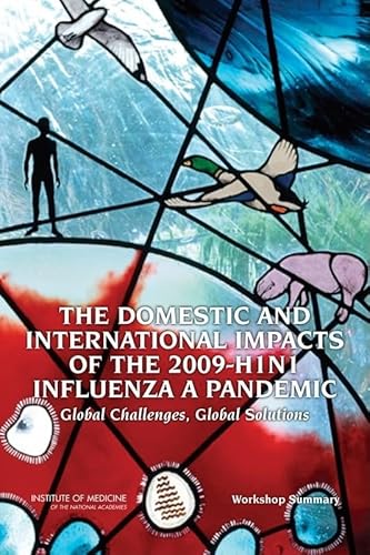 Stock image for The Domestic and International Impacts of the 2009-H1N1 Influenza A Pandemic for sale by PBShop.store UK