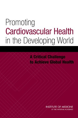 Beispielbild fr Promoting Cardiovascular Health in the Developing World: A Critical Challenge to Achieve Global Health zum Verkauf von Books From California